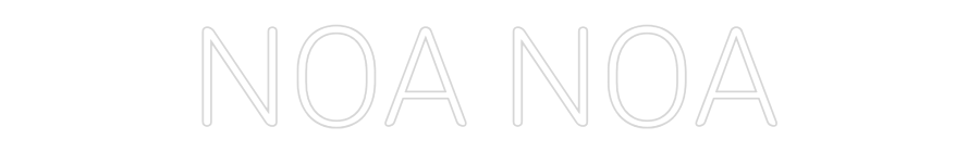 Custom Neon: NOA NOA