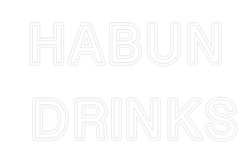 Custom Neon: HABUN
DRINK...