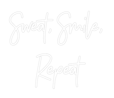 Custom Neon: Sweat, Smile,...